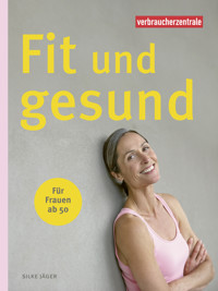 Fit und gesund für Frauen ab 50 - Silke Jäger - ebook