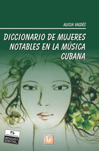 Diccionario de mujeres notables en la música cubana - Alicia Valdés Cantero - ebook