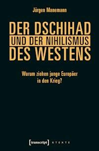 Der Dschihad und der Nihilismus des Westens - Jürgen Manemann - ebook