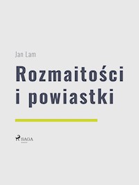 Rozmaitości i powiastki - Jan Lam - ebook