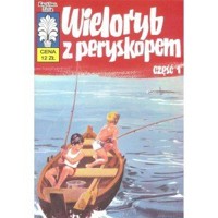 Kapitan Żbik. Wieloryb z peryskopem. Część 1 - zbiorowa praca - książka
