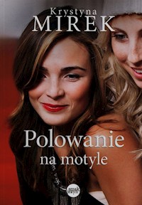 Polowanie na motyle - Krystyna Mirek - książka