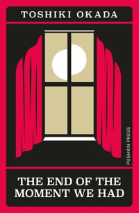 The End of the Moment We Had - Toshiki Okada - ebook