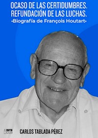 Ocaso de las Certidumbres. Refundación de las luchas. - Carlos Tablada Pérez - ebook