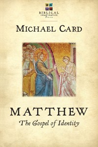 Matthew: The Gospel of Identity - Michael Card - ebook