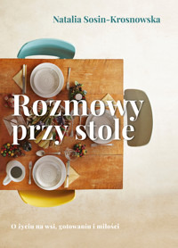 Rozmowy przy stole - Natalia Sosin-Krosnowska - ebook + książka