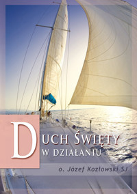Duch Święty w działaniu - o. Józef Kozłowski SJ - ebook