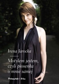 Motylem jestem, czyli piosenka o mnie samej - Irena Jarocka - ebook