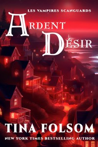 Ardent désir - Tina Folsom - ebook