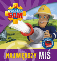 Strażak Sam. Największy miś. Moja pierwsza czytanka - zbiorowa praca - książka