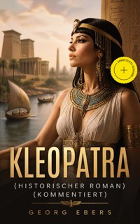 Kleopatra (Historischer Roman) (Kommentiert) - Georg Ebers - ebook