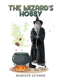The Wizard's Hobby - Marilyn Luther - ebook