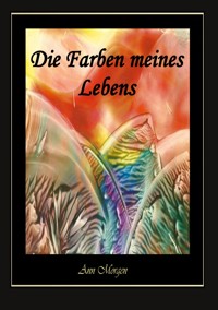 Die Farben meines Lebens - Ann Morgen - ebook