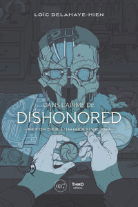 Dans l’abîme de dishonored - Loïc Delahaye-Hien - ebook