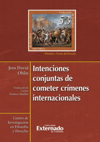Intenciones conjuntas de cometer crímenes internacionales - Jens David Ohlin - ebook