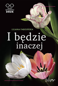 I będzie inaczej - Liliana Fabisińska - ebook + audiobook + książka