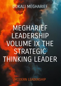 Megharief Leadership Volume IX The strategic thinking leader - Dokali Megharief - ebook