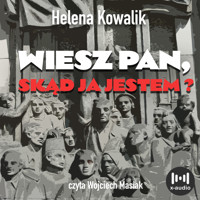 Wiesz Pan, skąd ja jestem? - Helena Kowalik - ebook + audiobook
