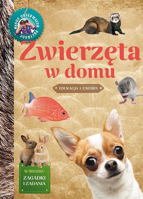 Młody Obserwator Przyrody - Zwierzęta w domu - Izabela Brańska-Oleksy - książka