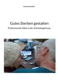 Gutes Sterben gestalten - Andreas Striefler - ebook