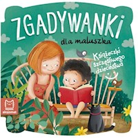 Zgadywanki dla maluszka Książeczki szczęśliwego dzieciństwa -  - książka