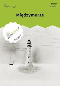 Międzymorze - Stefan Żeromski - ebook