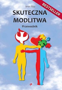 Skuteczna modlitwa Przewodnik - Filip brat - książka