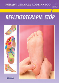 Refleksoterapia stóp. Porady Lekarza Rodzinnego 191 - Chojnowska Emilia, Malanowska-Mamrot Justyna, Jaskólski Karol - książka