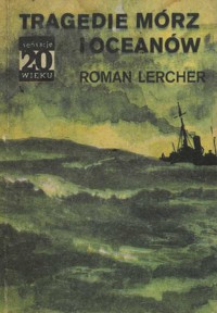 Tragedie mórz i oceanów - Roman Lercher - ebook