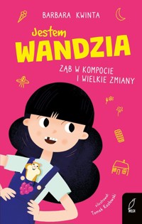 Jestem Wandzia Ząb w kompocie i wielkie zmiany - Kwinta Barbara - książka
