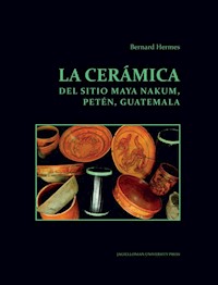La ceramica del sitio Maya Nakum Peten Guatemala - Hermes Bernard - książka