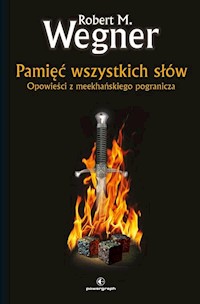 Pamięć wszystkich słów - Robert M. Wegner - ebook + audiobook + książka