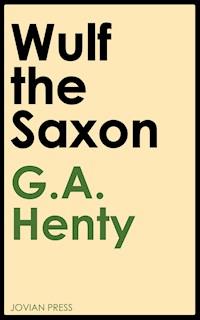Wulf the Saxon - G. A. Henty - ebook