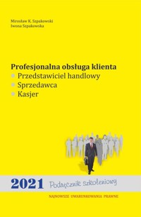 Profesjonalna obsługa klienta - Szpakowski Mirosław K., Szpakowska Iwona - książka