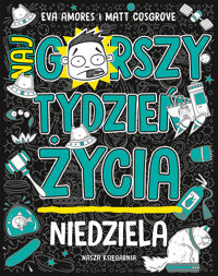 Niedziela. Najgorszy tydzień życia - Matt Cosgrove, Eva Amores - książka