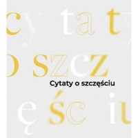 Cytaty O Szczęściu -  - książka