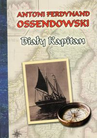 Biały kapitan - Ossendowski Antoni Ferdynand - książka