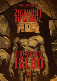 Ziggurat na głowie, a w sercu igloo - Kornel Mikołajczyk - ebook