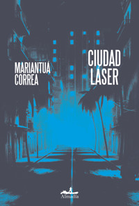 Ciudad Láser - Mariantuá Correa - ebook