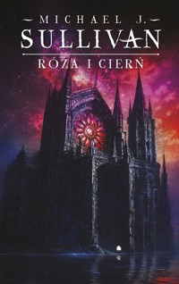 Róża i cierń. Cykl Kroniki Riyrii. Tom 2 - Michael J.Sullivan - ebook + książka