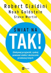 Świat na TAK! - Goldstein Noah, Martin Steve, Cialdini Robert - książka