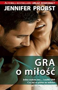 Gra o miłość - Jennifer Probst - ebook