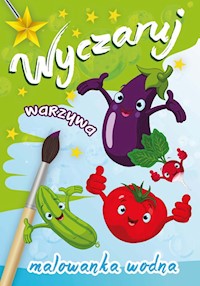 Wyczaruj warzywa Malowanka wodna - - książka