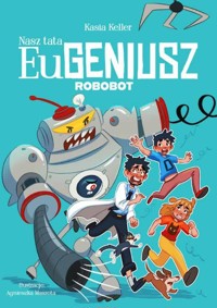 Nasz tata Eugeniusz. Robobot - Kasia Keller - audiobook + książka