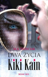 Dwa życia Kiki Kain - M. A. Trzeciak - książka