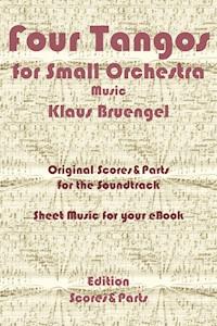 Four Tangos for Small Orchestra - Klaus Bruengel - ebook