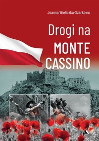 Drogi na Monte Cassino - Joanna Wieliczka-Szarkowa - książka