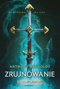 League of Legends: Zrujnowanie - Reynolds Anthony - ebook + książka