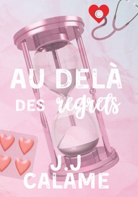 Au-delà des regrets - J.J Calame - ebook