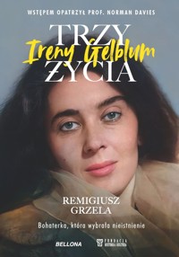Trzy życia Ireny Gelblum (książka z autografem) - Remigiusz Grzela - książka